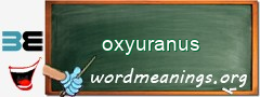 WordMeaning blackboard for oxyuranus